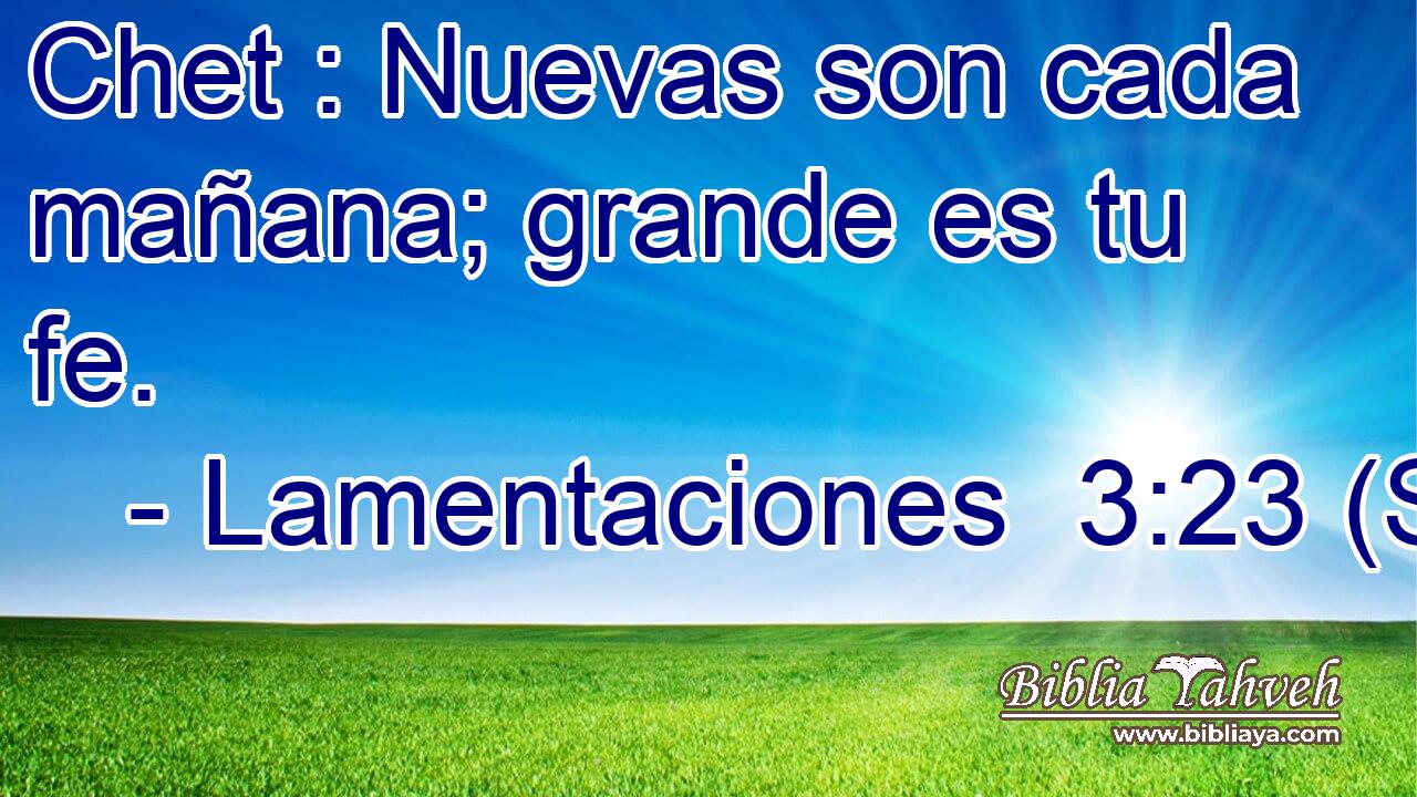 Chet : Nuevas son cada mañana; grande es tu fe.