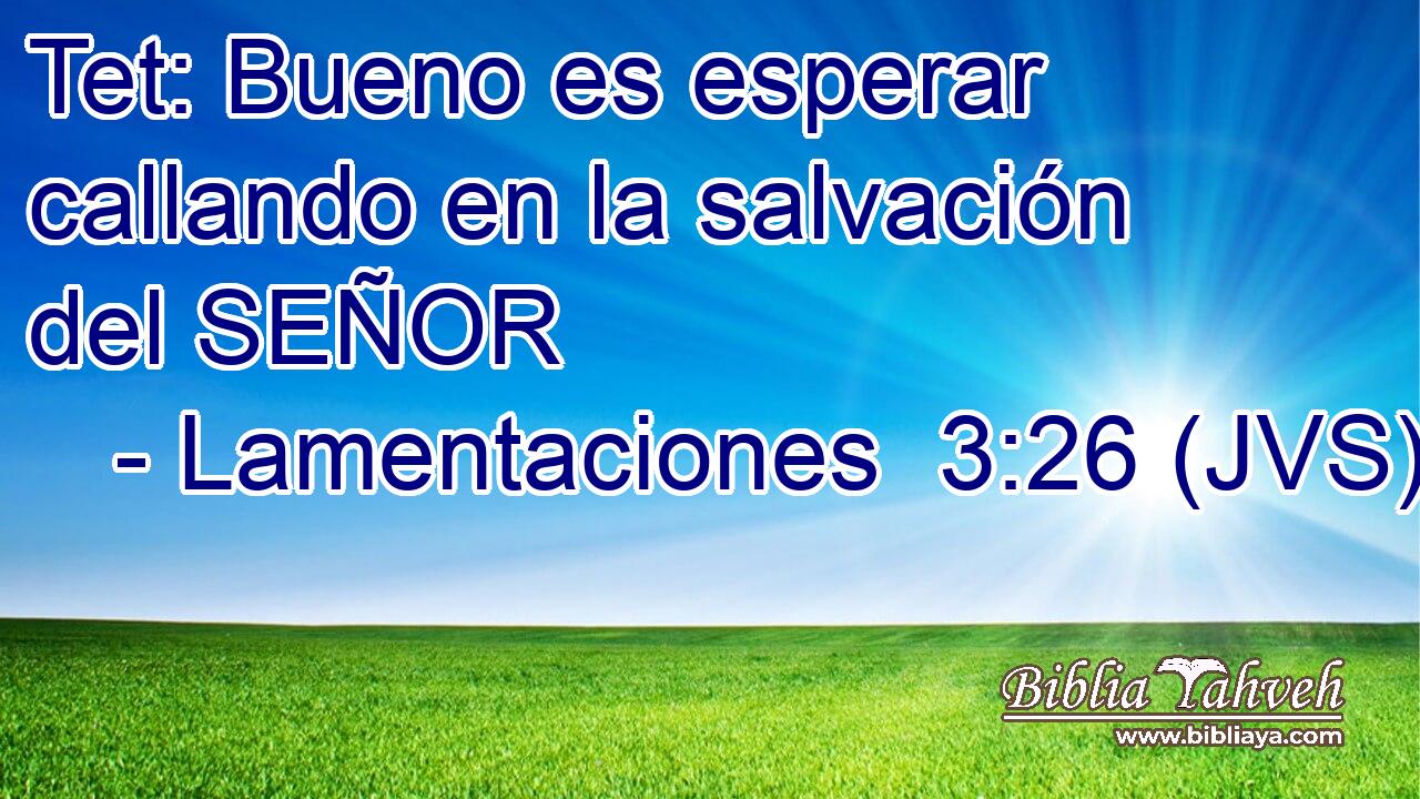 Tet: Bueno es esperar callando en la salvación del SEÑOR