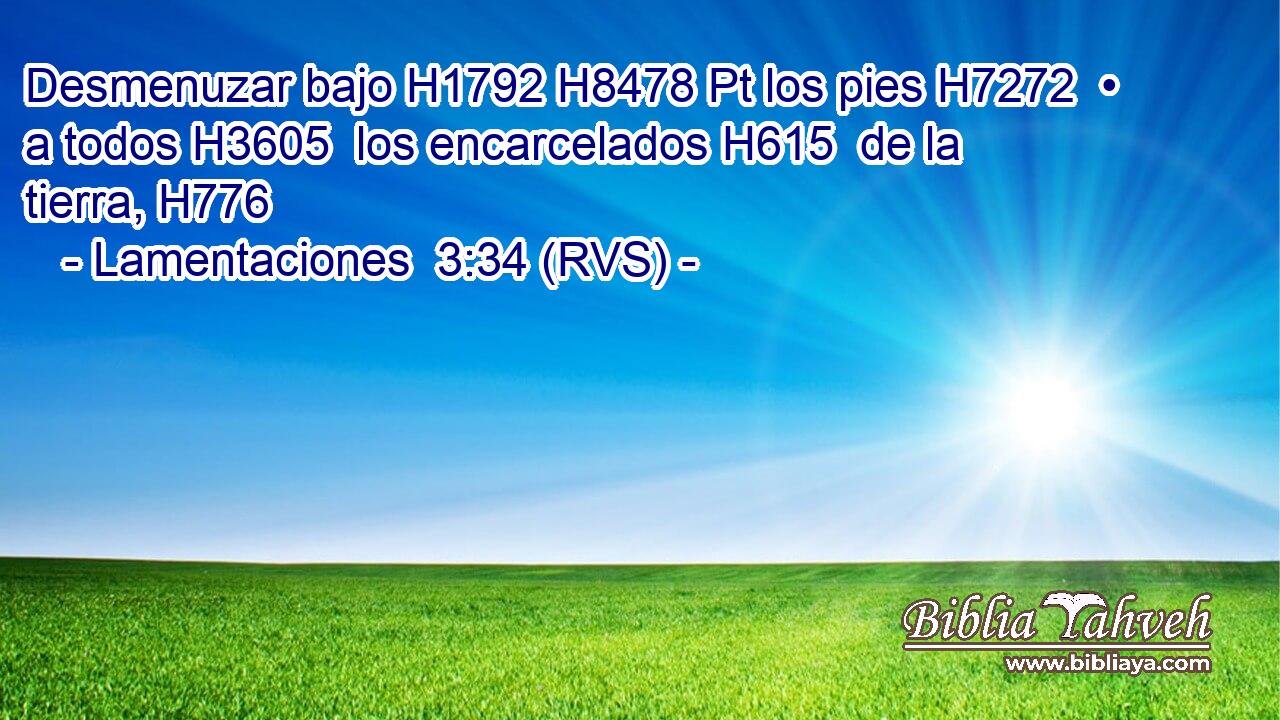 Desmenuzar bajo H1792 H8478 Pt los pies H7272  • a todos H3605  los encarcelados H615  de la tierra, H776  