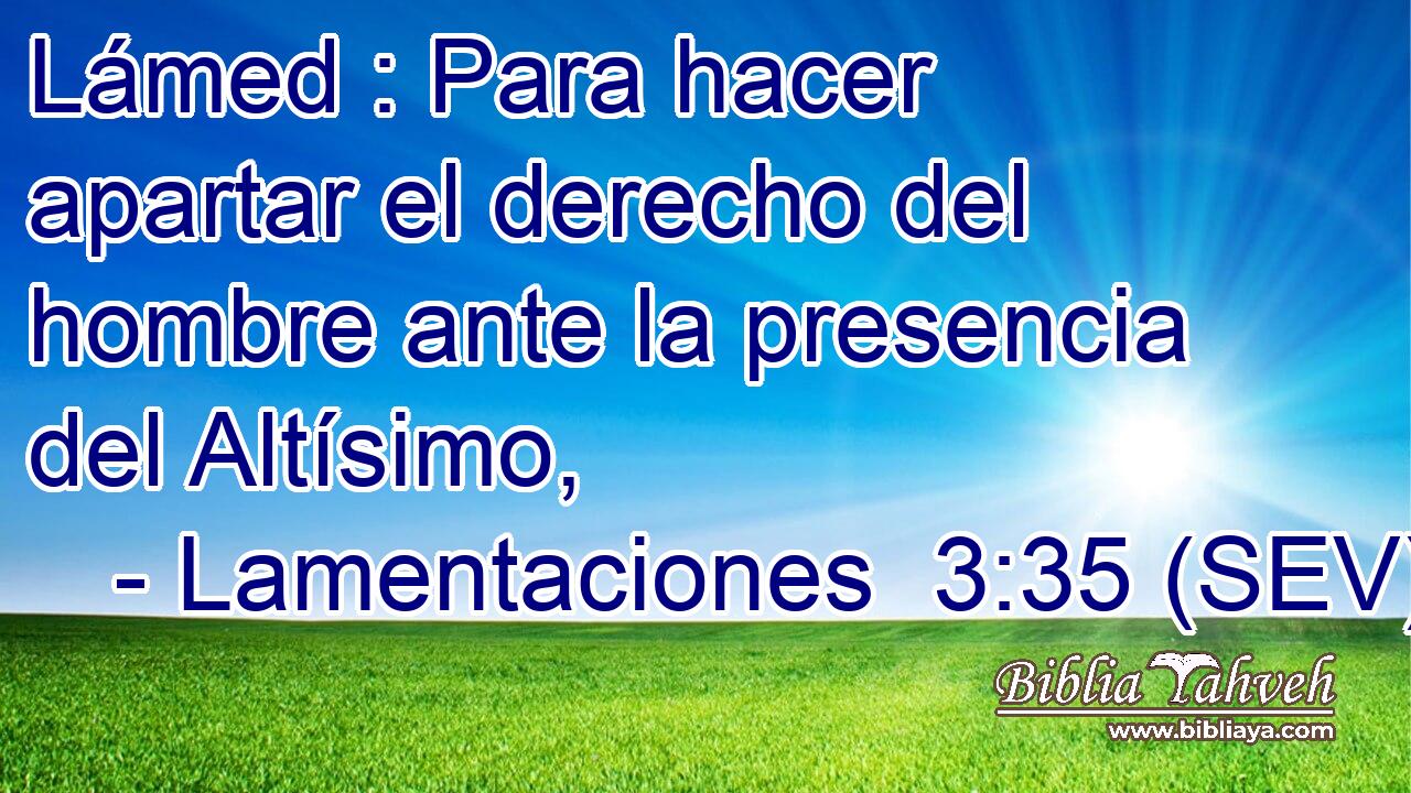 Lámed : Para hacer apartar el derecho del hombre ante la presencia del Altísimo,