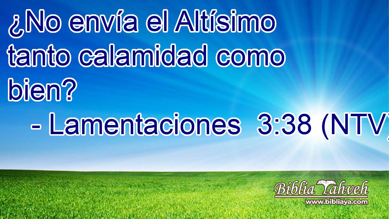 ¿No envía el Altísimo tanto calamidad como bien?
