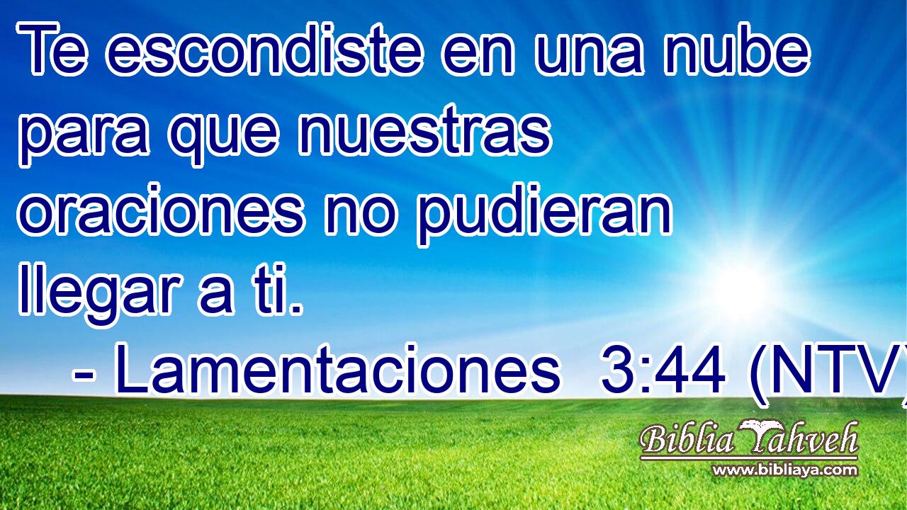 Te escondiste en una nube para que nuestras oraciones no pudieran llegar a ti.