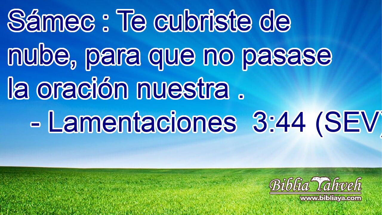 Sámec : Te cubriste de nube, para que no pasase la oración nuestra .