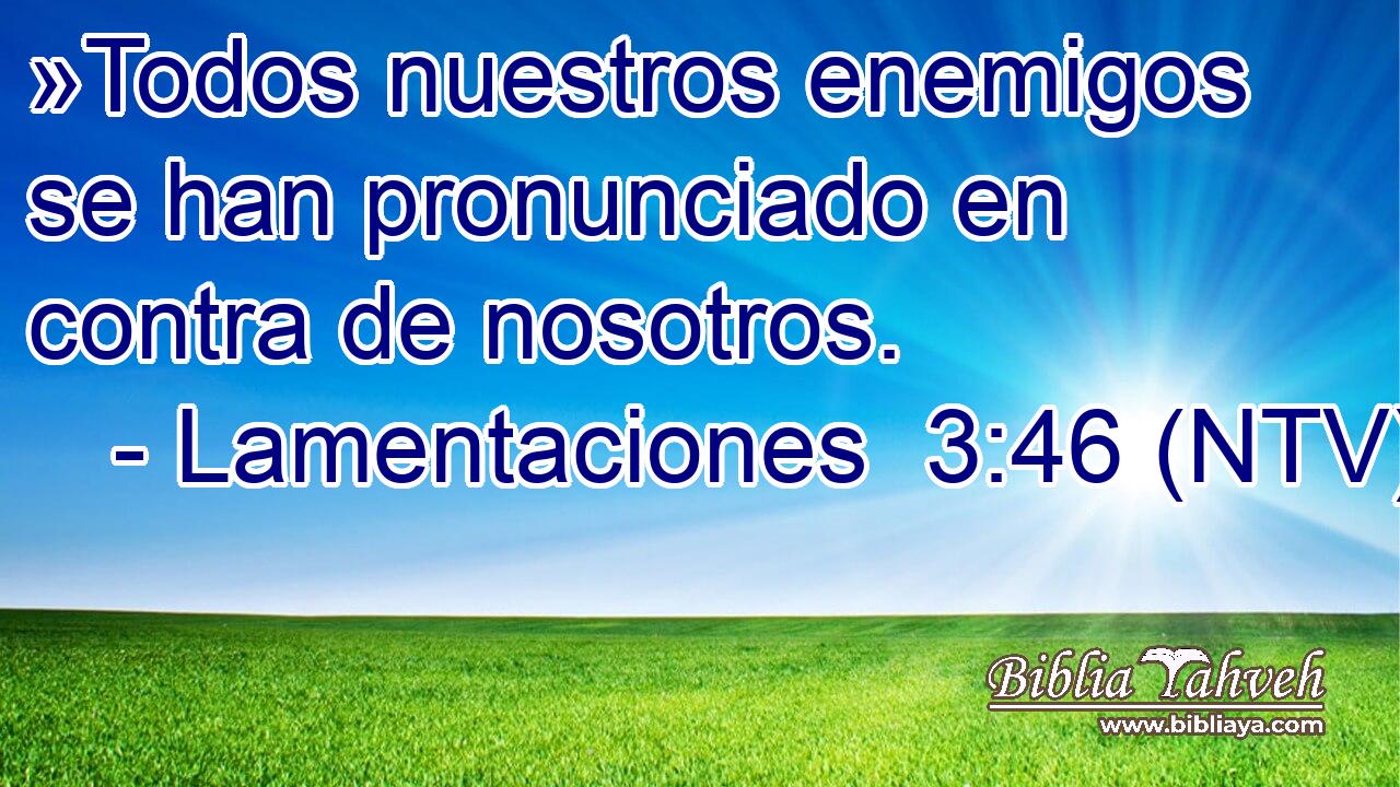 »Todos nuestros enemigos se han pronunciado en contra de nosotros.