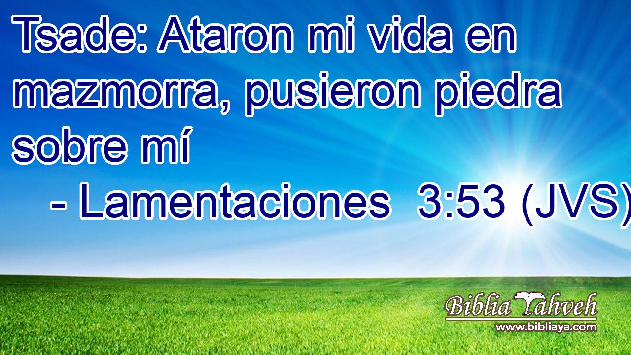 Tsade: Ataron mi vida en mazmorra, pusieron piedra sobre mí