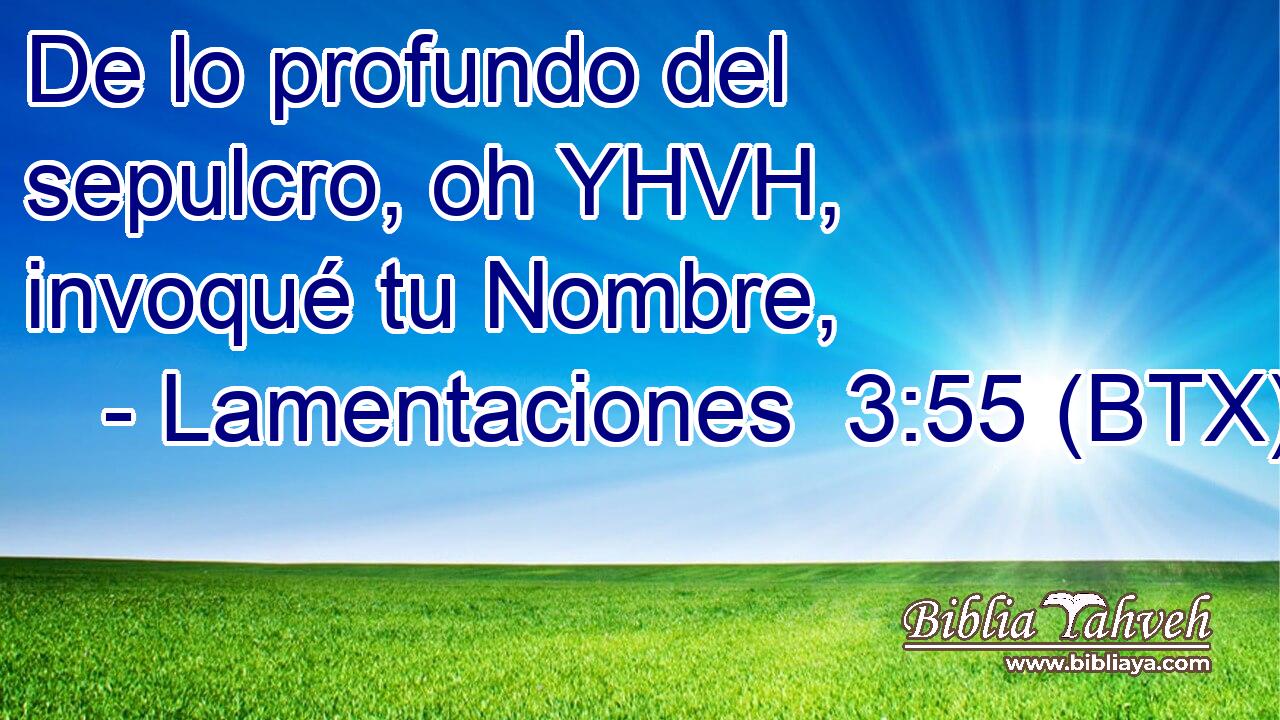 De lo profundo del sepulcro, oh YHVH, invoqué tu Nombre,
