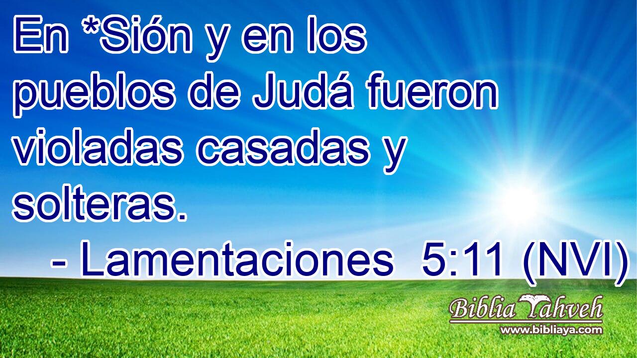  En *Sión y en los pueblos de Judá fueron violadas casadas y solteras. 