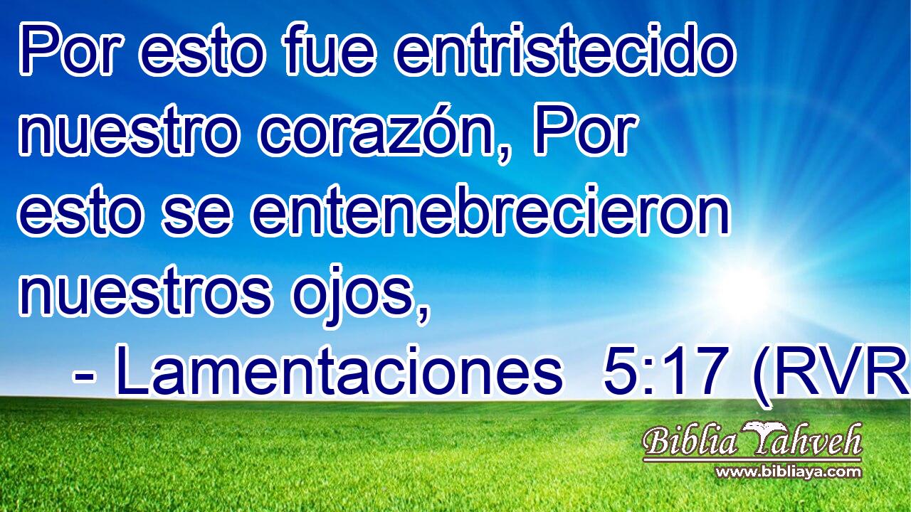 Por esto fue entristecido nuestro corazón, Por esto se entenebrecieron nuestros ojos,