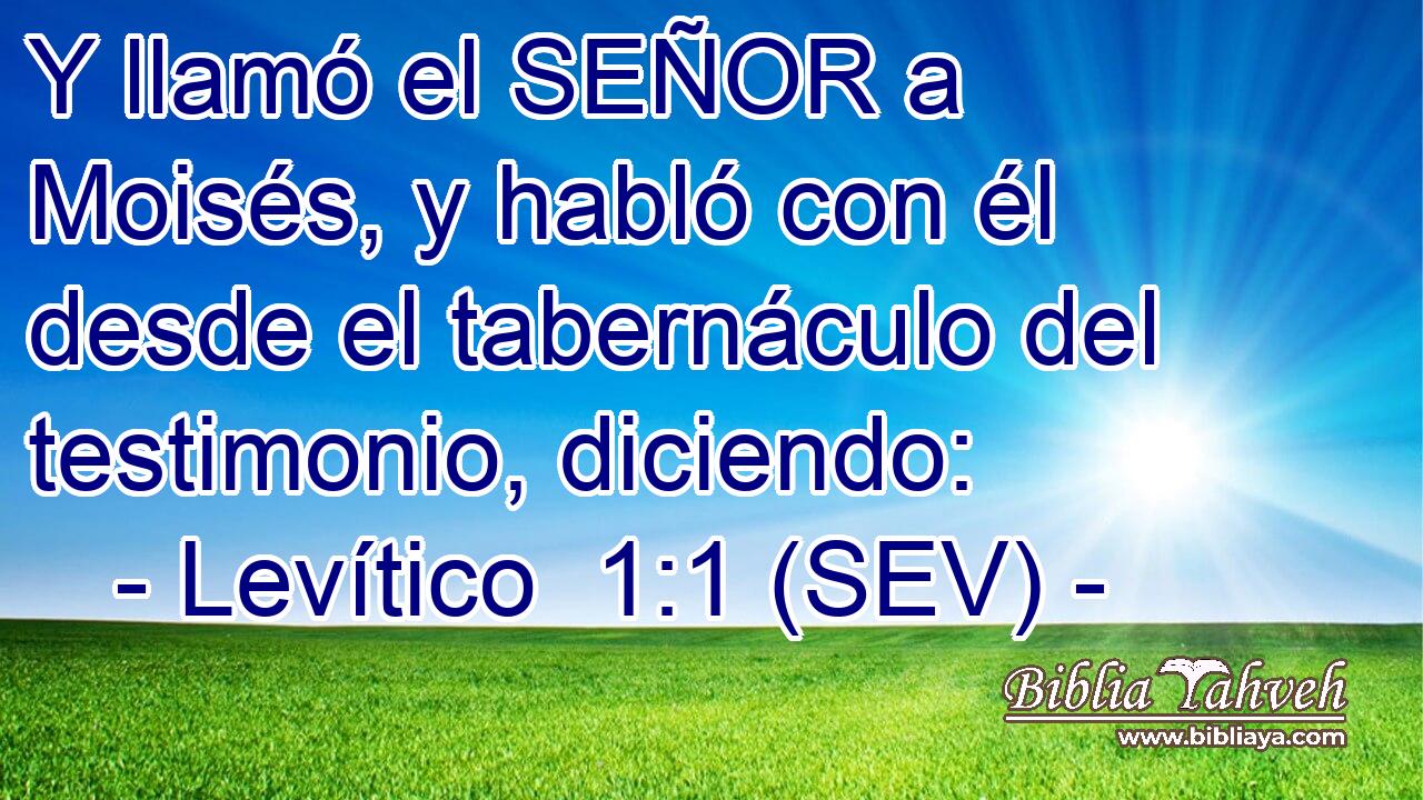 Y llamó el SEÑOR a Moisés, y habló con él desde el tabernáculo del testimonio, diciendo: