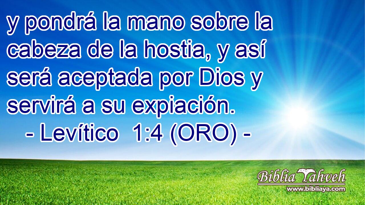  y pondrá la mano sobre la cabeza de la hostia, y así será aceptada por Dios y servirá a su expiación. 