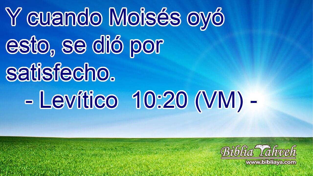  Y cuando Moisés oyó esto, se dió por satisfecho. 