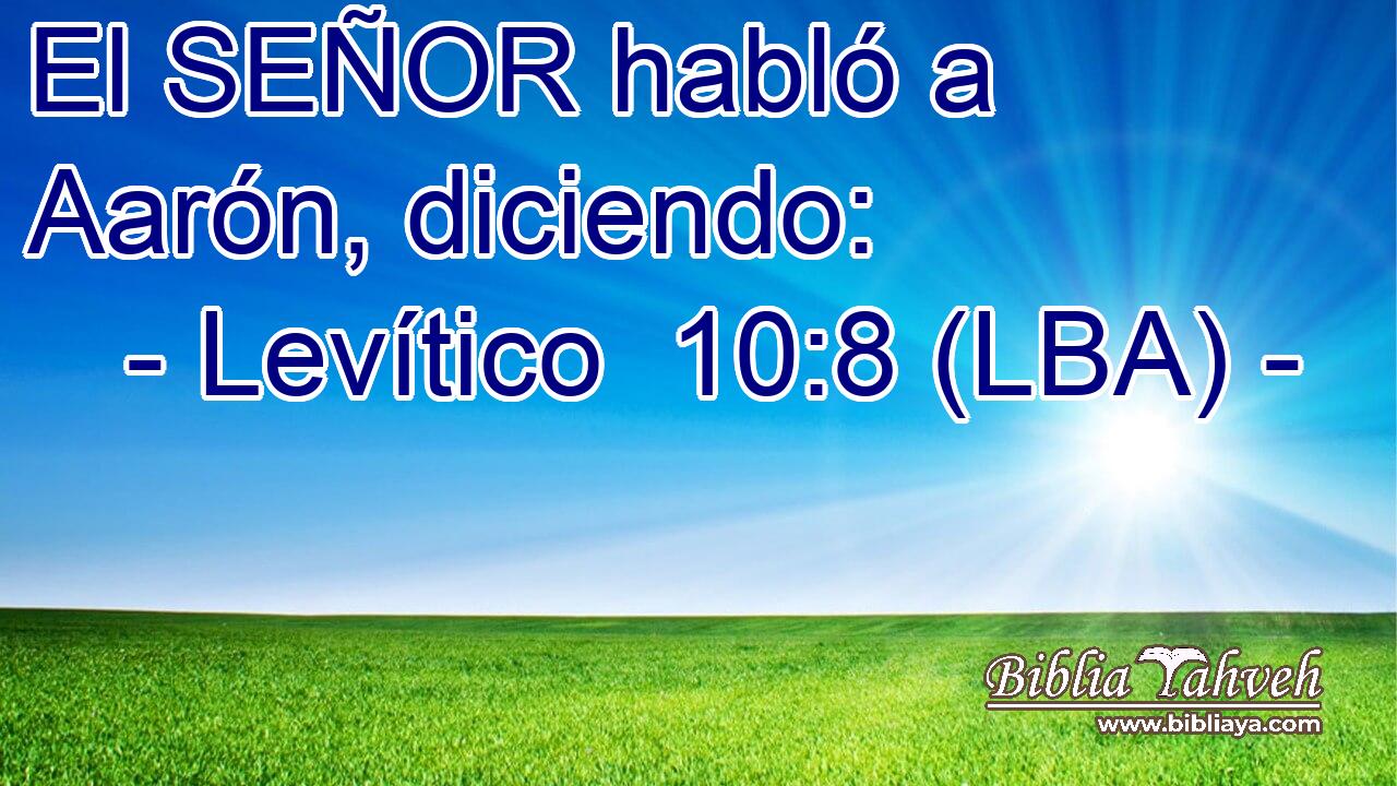 El SEÑOR habló a Aarón, diciendo: