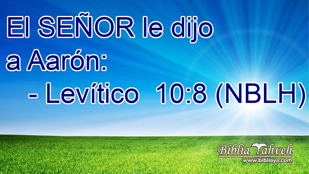  El SEÑOR le dijo a Aarón: 