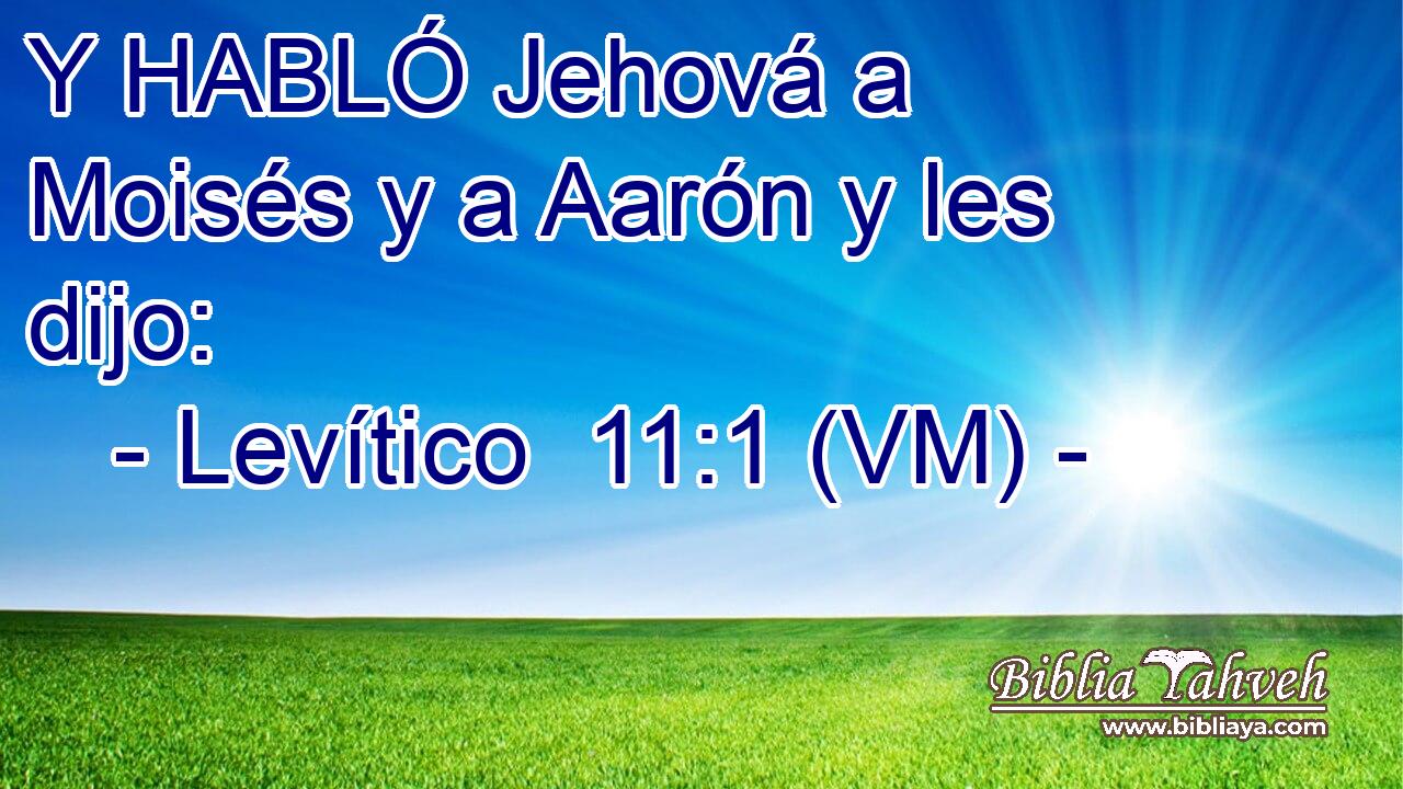  Y HABLÓ Jehová a Moisés y a Aarón y les dijo: 