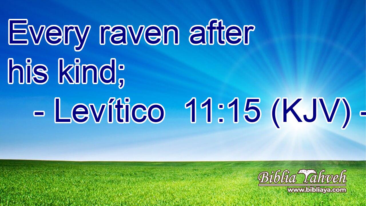 Every raven after his kind;
