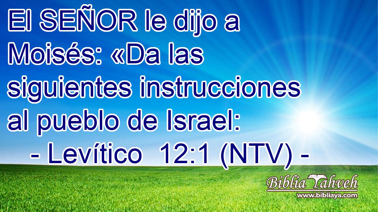 El SEÑOR le dijo a Moisés: «Da las siguientes instrucciones al pueblo de Israel:
