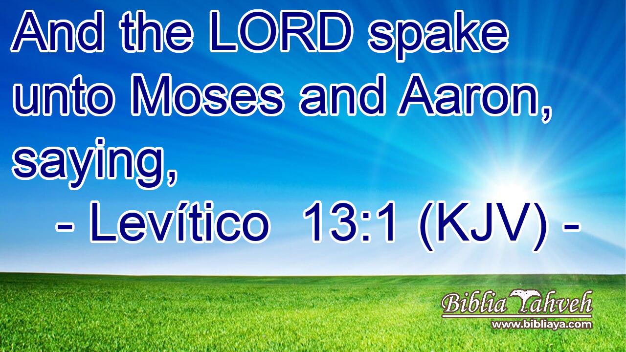 And the LORD spake unto Moses and Aaron, saying,