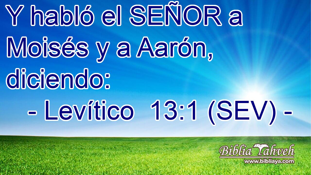Y habló el SEÑOR a Moisés y a Aarón, diciendo: