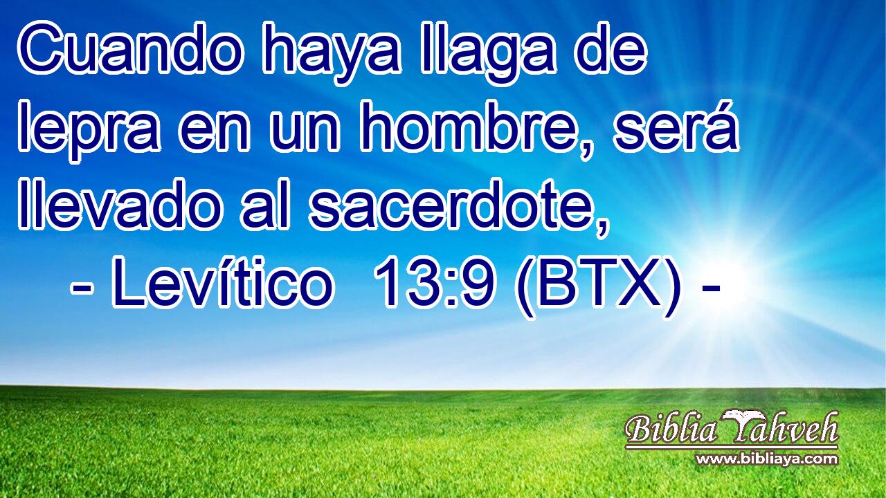 Cuando haya llaga de lepra en un hombre, será llevado al sacerdote,