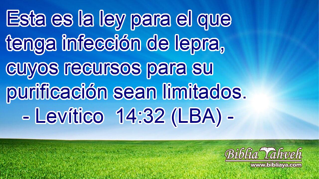 Esta es la ley para el que tenga infección de lepra, cuyos recursos para su purificación sean limitados.