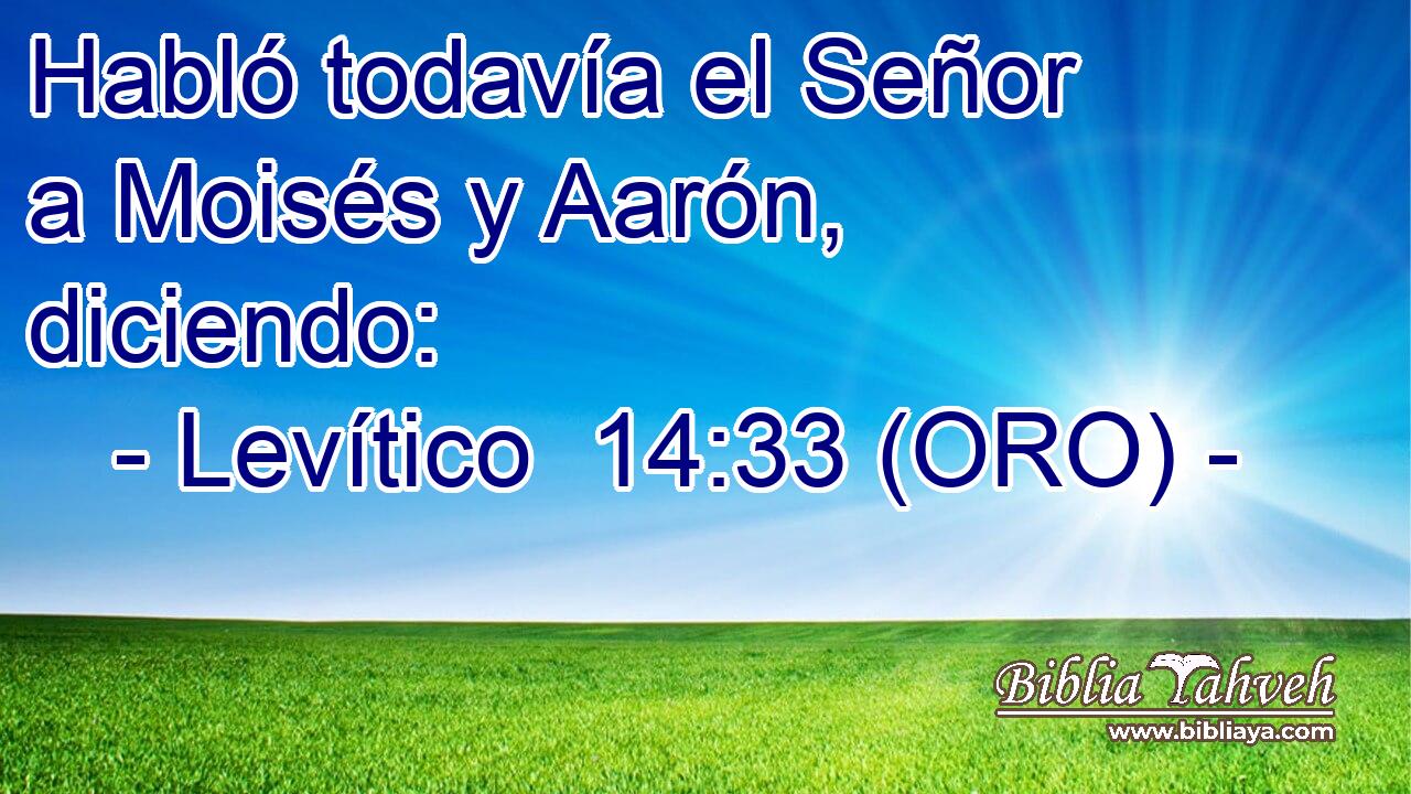  Habló todavía el Señor a Moisés y Aarón, diciendo: 