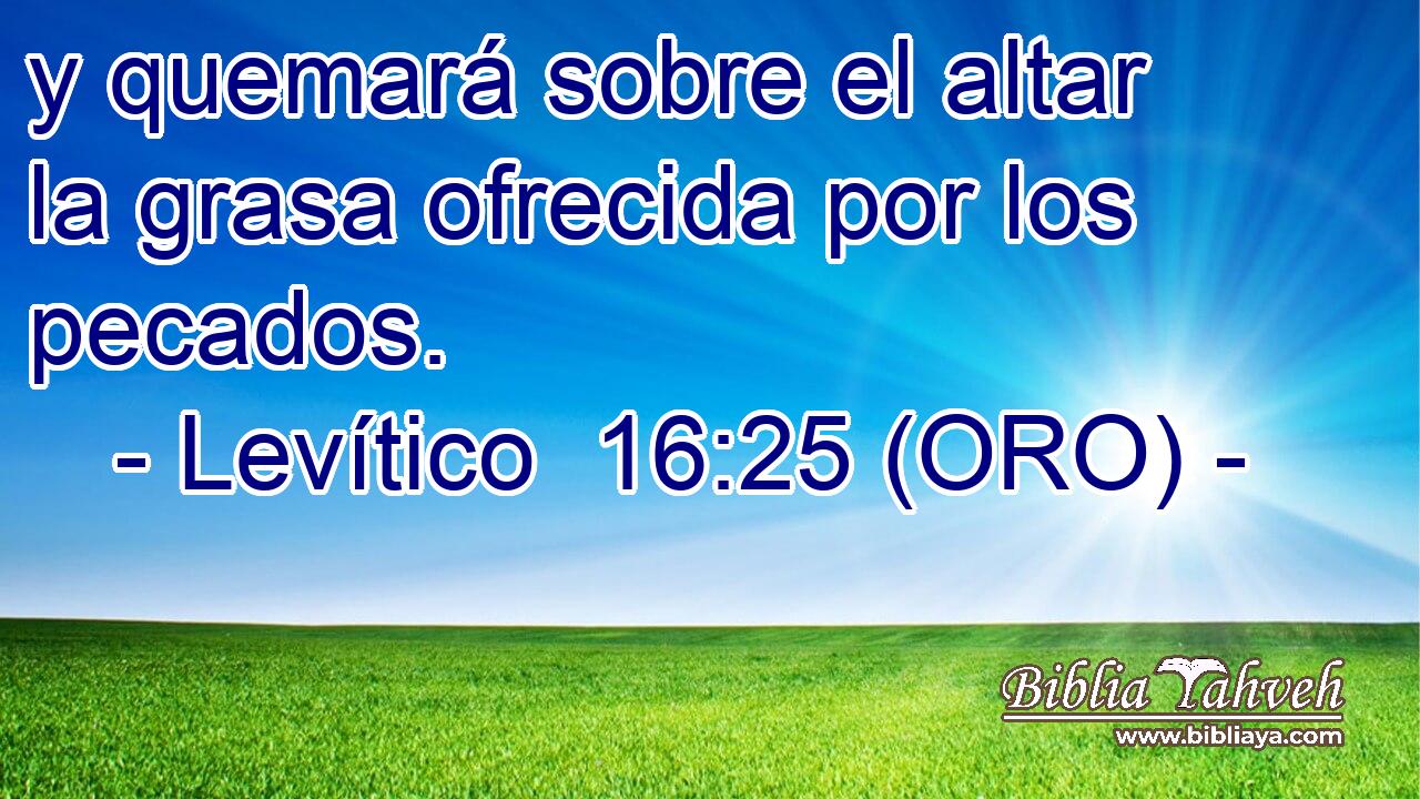  y quemará sobre el altar la grasa ofrecida por los pecados. 