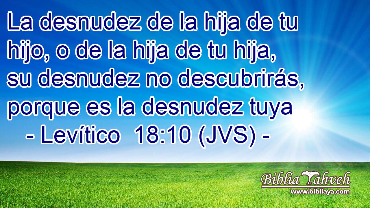 La desnudez de la hija de tu hijo, o de la hija de tu hija, su desnudez no descubrirás, porque es la desnudez tuya