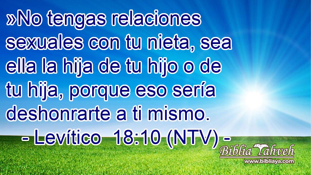 »No tengas relaciones sexuales con tu nieta, sea ella la hija de tu hijo o de tu hija, porque eso sería deshonrarte a ti mismo.