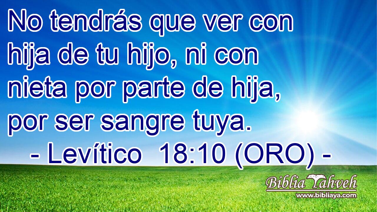  No tendrás que ver con hija de tu hijo, ni con nieta por parte de hija, por ser sangre tuya. 