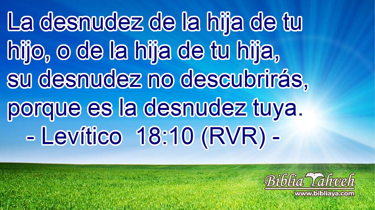 La desnudez de la hija de tu hijo, o de la hija de tu hija, su desnudez no descubrirás, porque es la desnudez tuya.