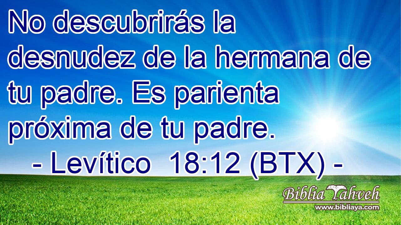 No descubrirás la desnudez de la hermana de tu padre. Es parienta próxima de tu padre.