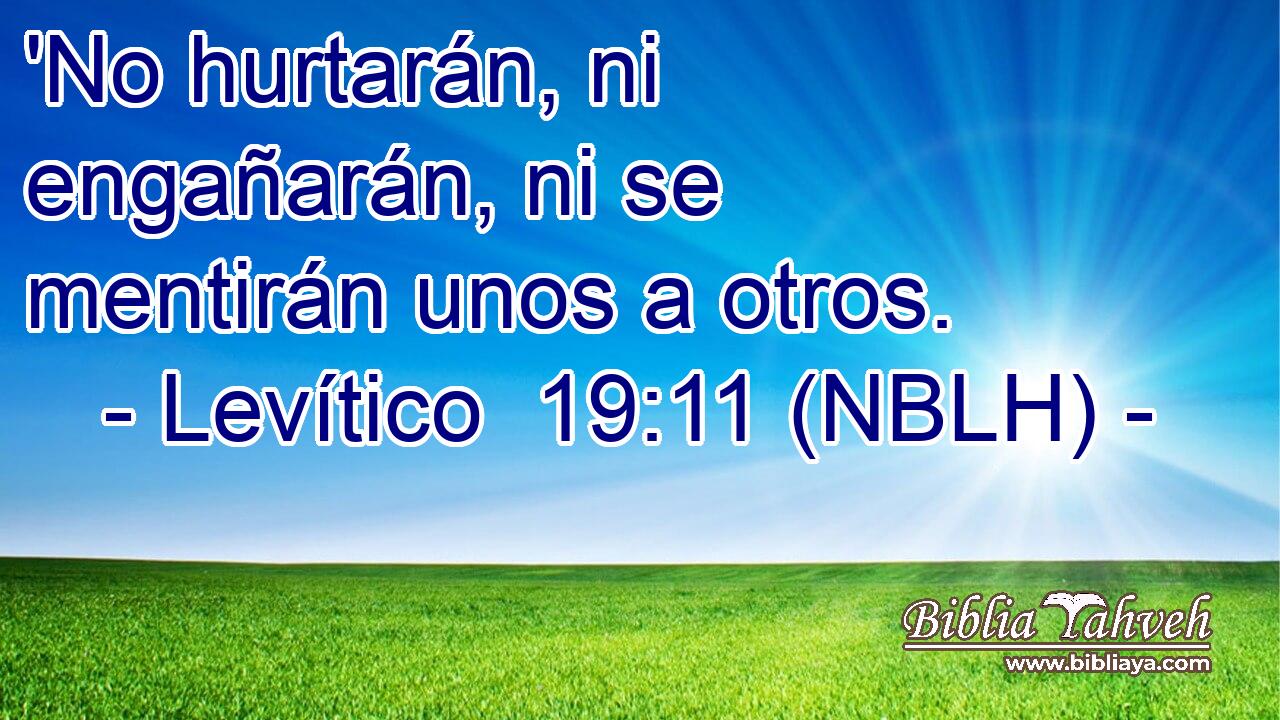  'No hurtarán, ni engañarán, ni se mentirán unos a otros. 