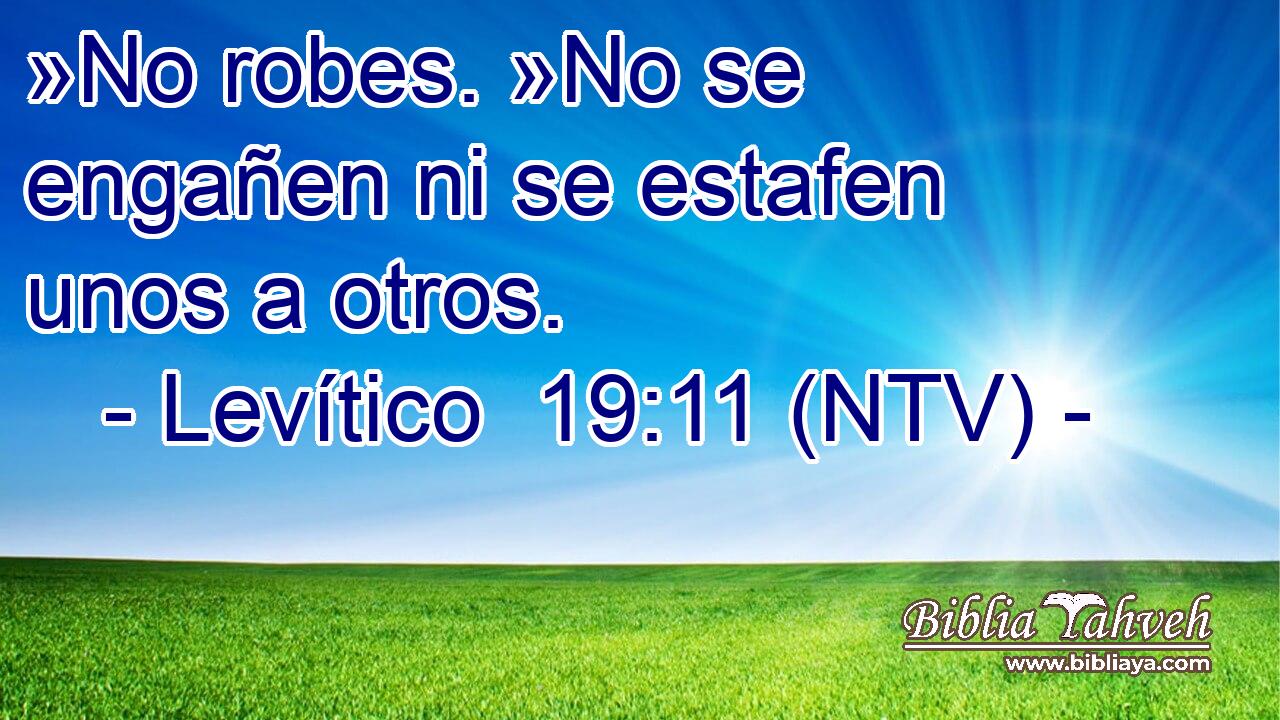 »No robes. »No se engañen ni se estafen unos a otros.