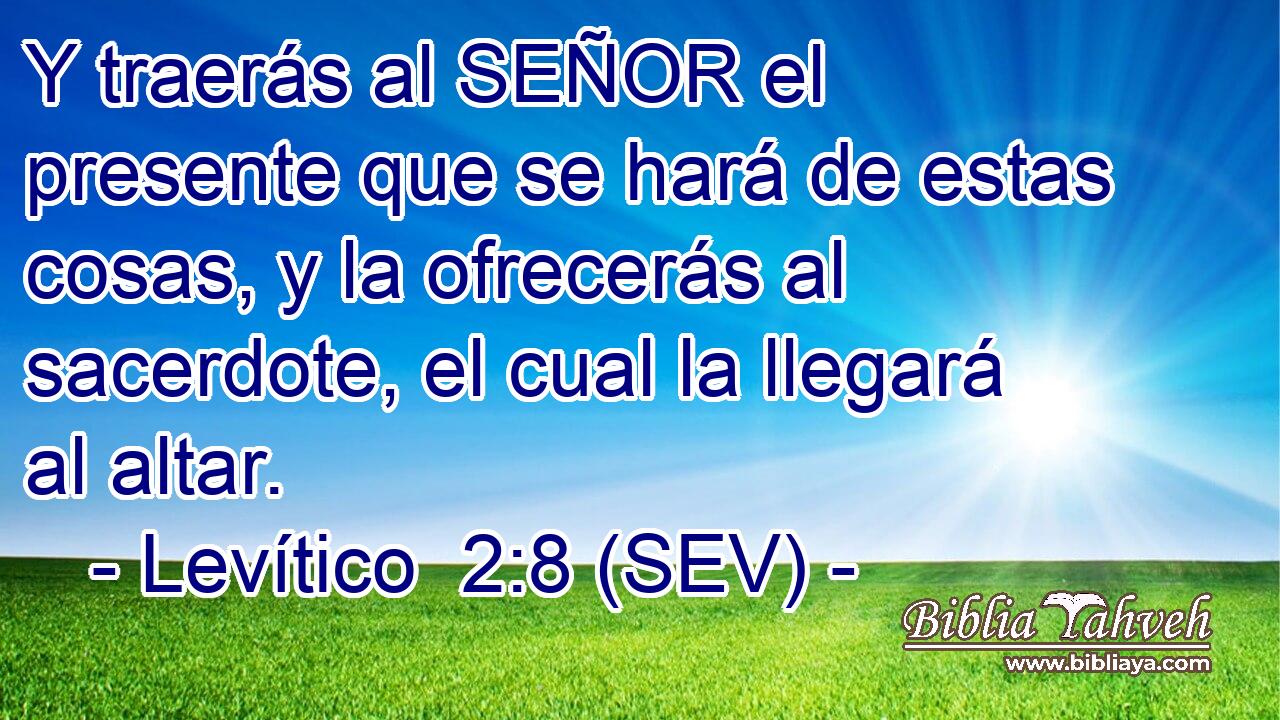 Y traerás al SEÑOR el presente que se hará de estas cosas, y la ofrecerás al sacerdote, el cual la llegará al altar.