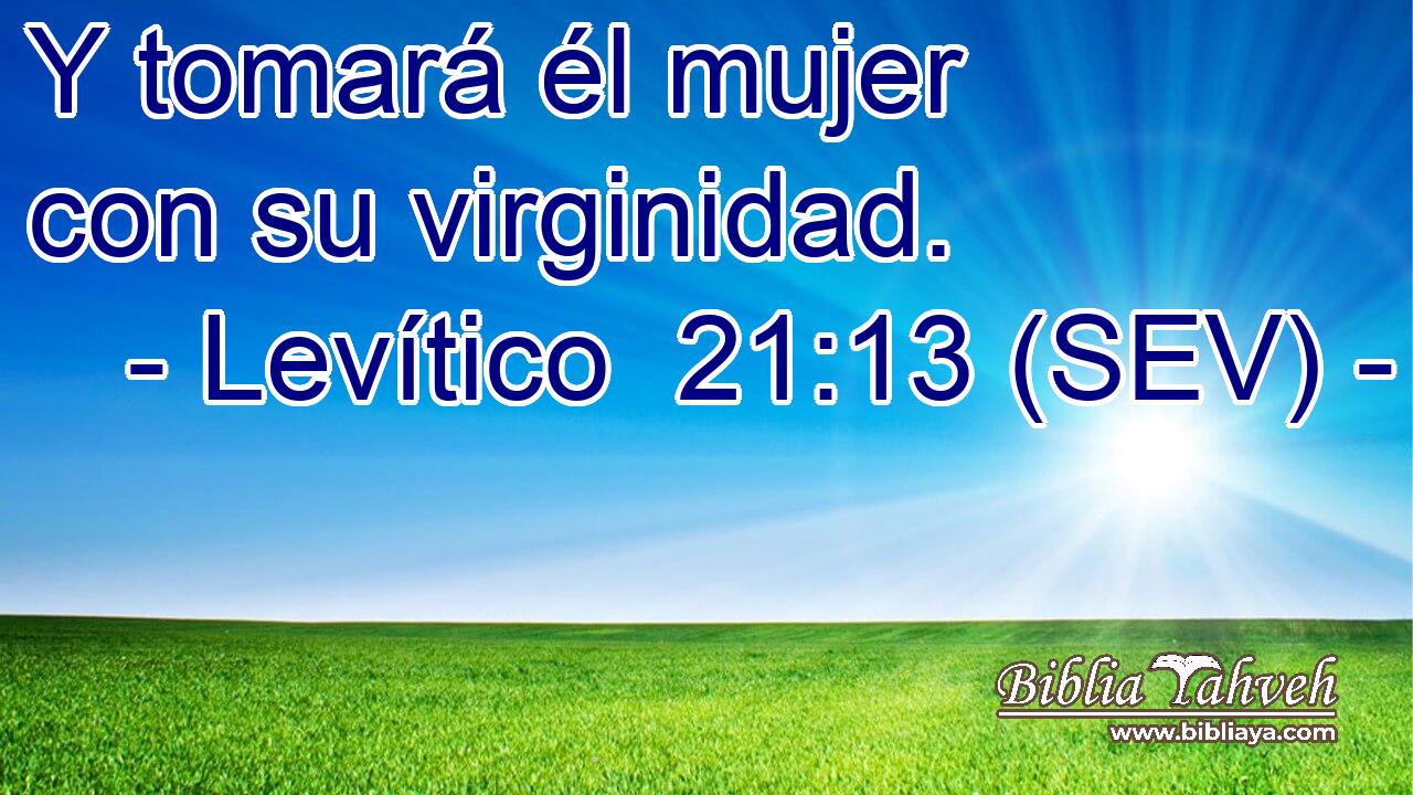Y tomará él mujer con su virginidad.