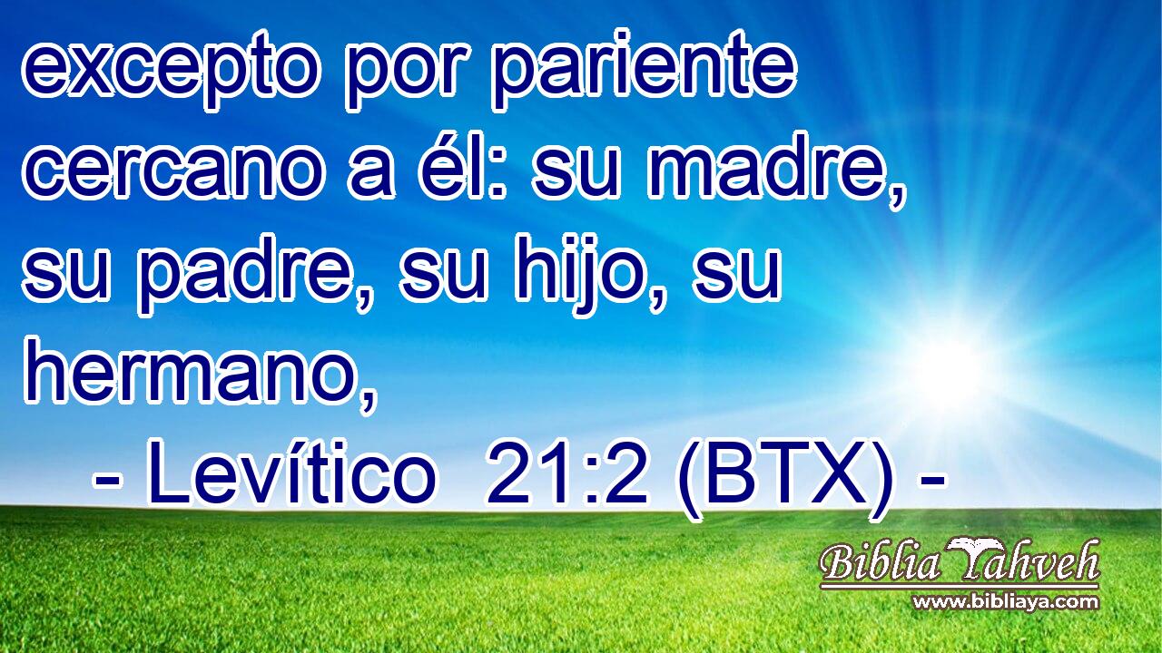 excepto por pariente cercano a él: su madre, su padre, su hijo, su hermano,