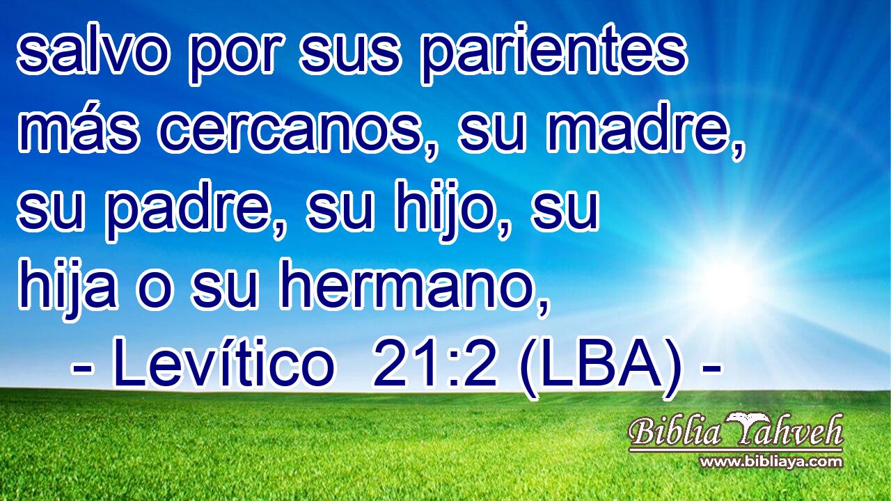 salvo por sus parientes más cercanos, su madre, su padre, su hijo, su hija o su hermano,