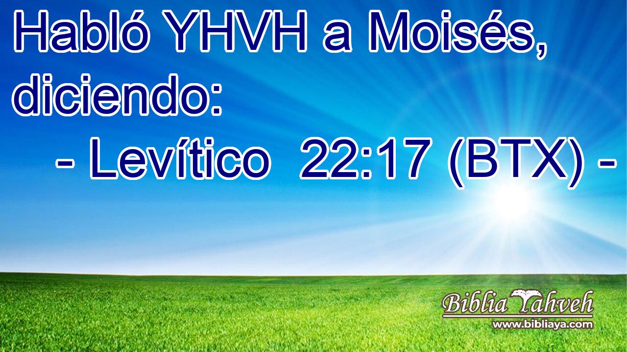 Habló YHVH a Moisés, diciendo: