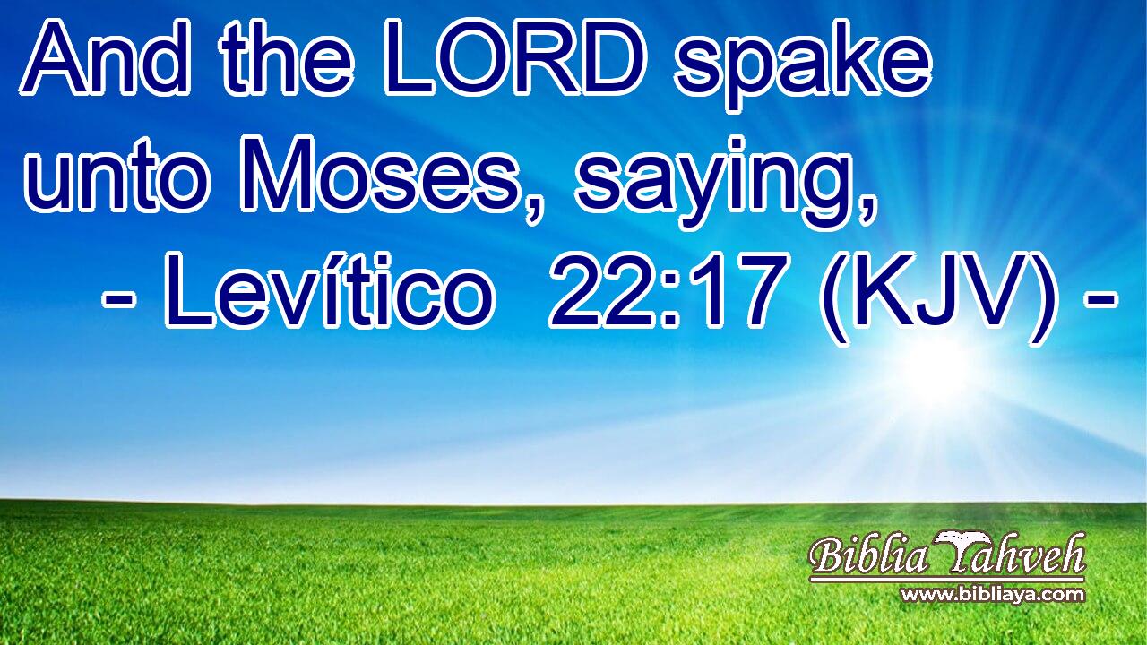 And the LORD spake unto Moses, saying,
