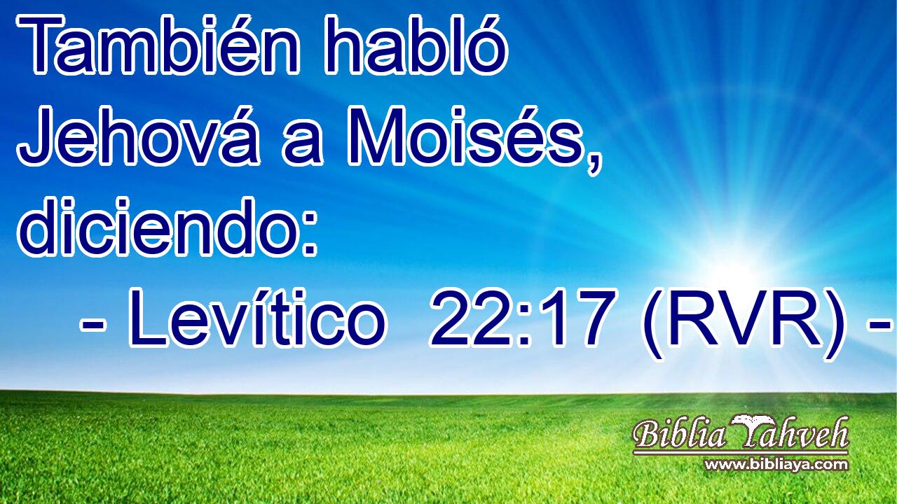También habló Jehová a Moisés, diciendo: