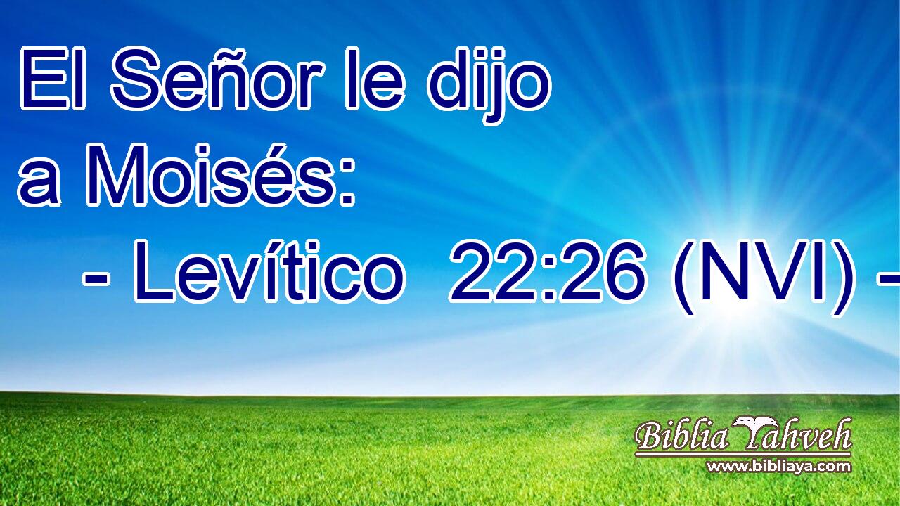  El Señor le dijo a Moisés: 