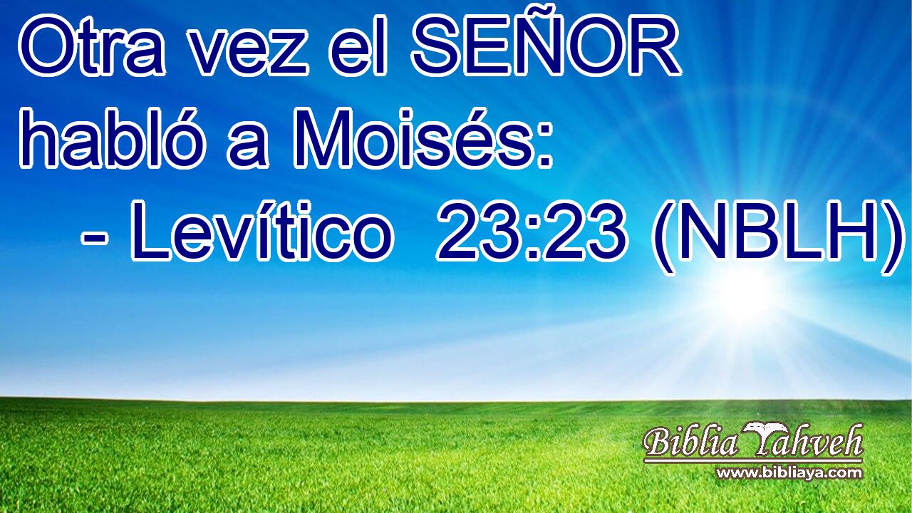  Otra vez el SEÑOR habló a Moisés: 