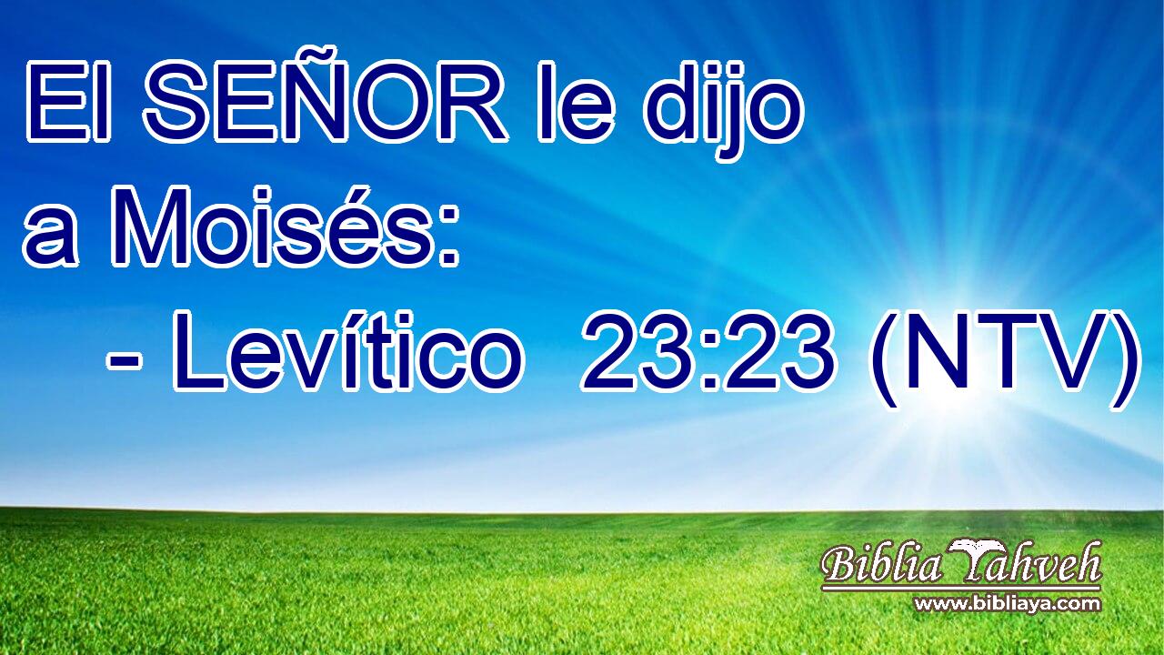 El SEÑOR le dijo a Moisés: