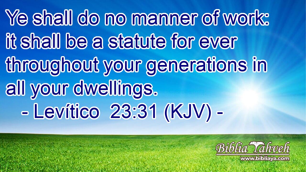 Ye shall do no manner of work: it shall be a statute for ever throughout your generations in all your dwellings.