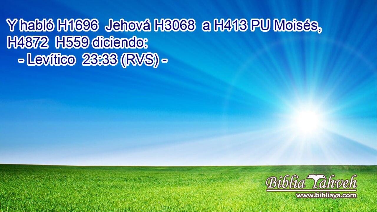 Y habló H1696  Jehová H3068  a H413 PU Moisés, H4872  H559 diciendo: 