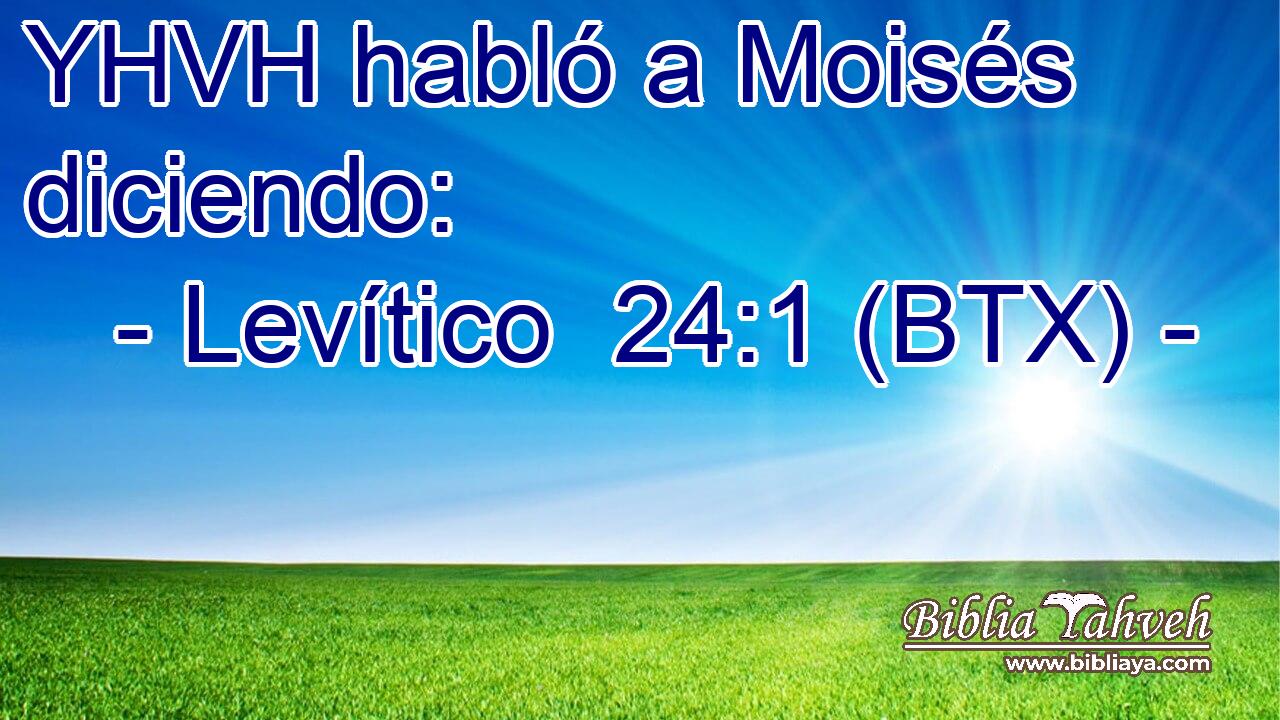 YHVH habló a Moisés diciendo: