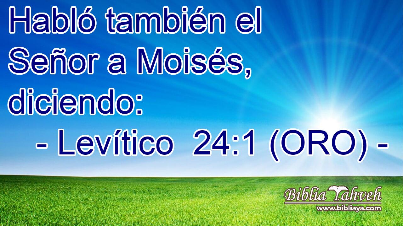  Habló también el Señor a Moisés, diciendo: 
