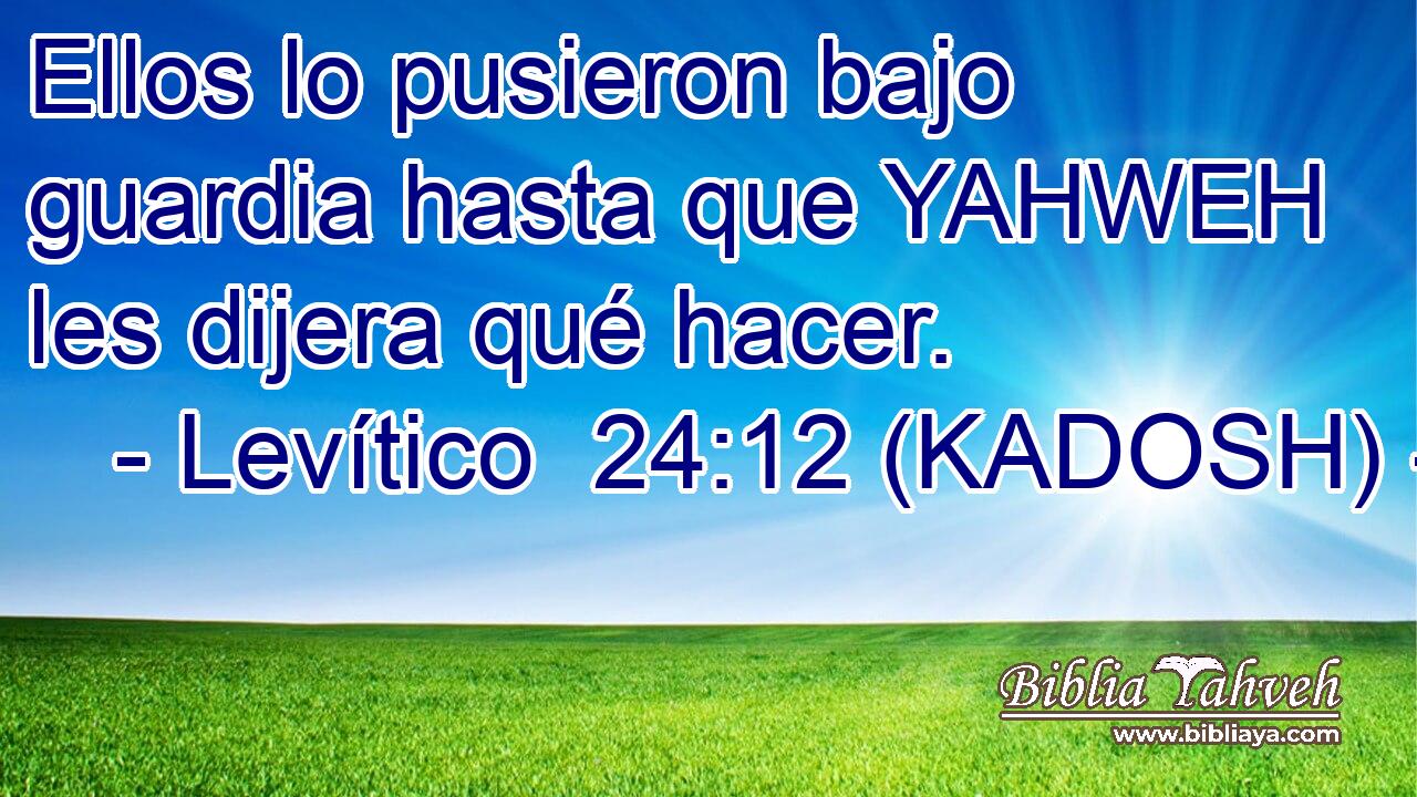  Ellos lo pusieron bajo guardia hasta que YAHWEH les dijera qué hacer. 