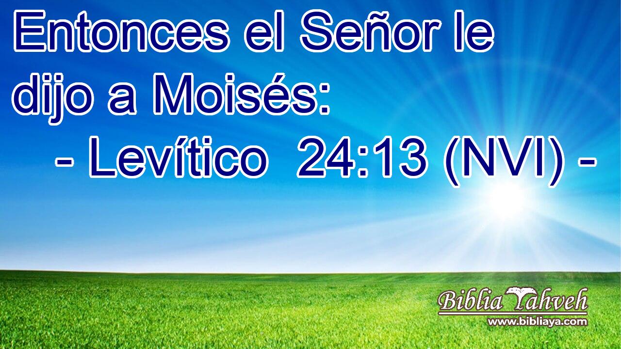  Entonces el Señor le dijo a Moisés: 
