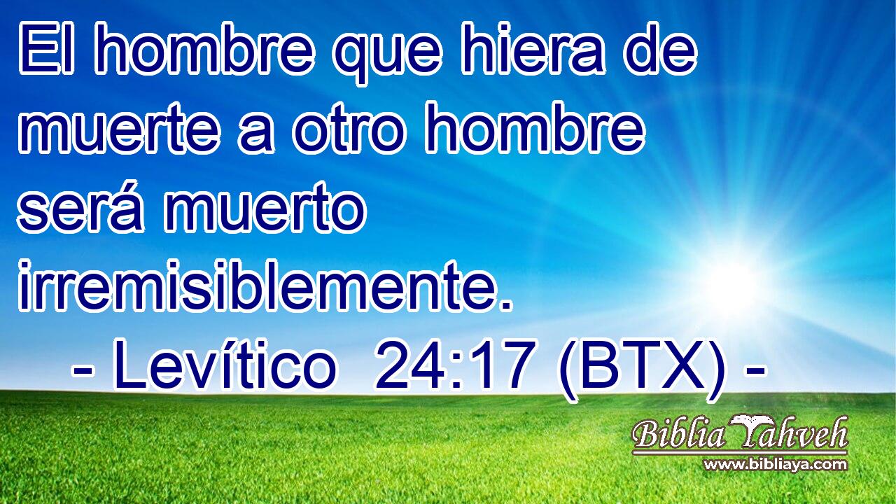 El hombre que hiera de muerte a otro hombre será muerto irremisiblemente.
